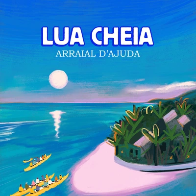 Lua Cheia - Arraial d'Ajuda